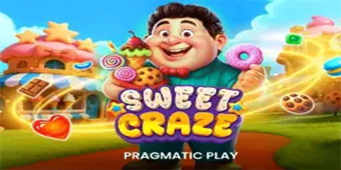 Strategi Ampuh Slot Sweet Craze Anti Rungkad