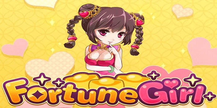 Rahasia Menang Besar di Slot Fortune Girl Dengan Modal Minim