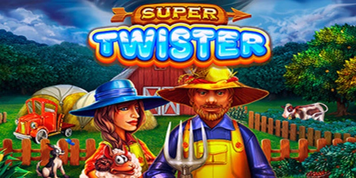 Strategi Slot Super Twister Agar Jackpot Cepat Datang