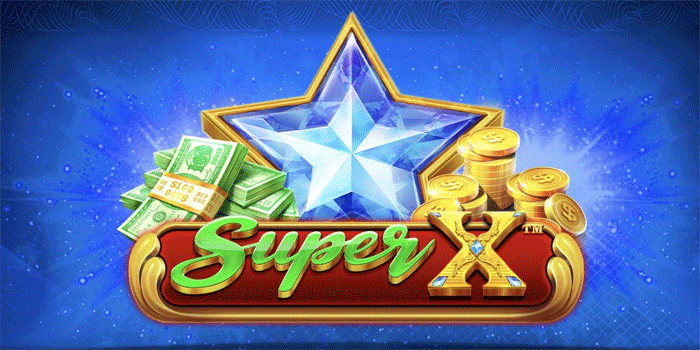 Panduan Slot Super X Raih Kemenangan Maksimal Cepat