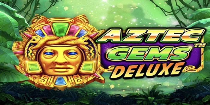 Strategi Menang Slot Aztec Gems Deluxe Untuk Pemain Baru
