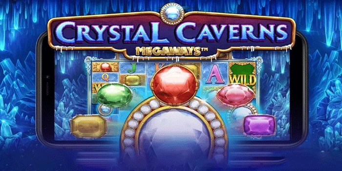 Cara Menang Slot Crystal Caverns Megaways Dengan Mudah